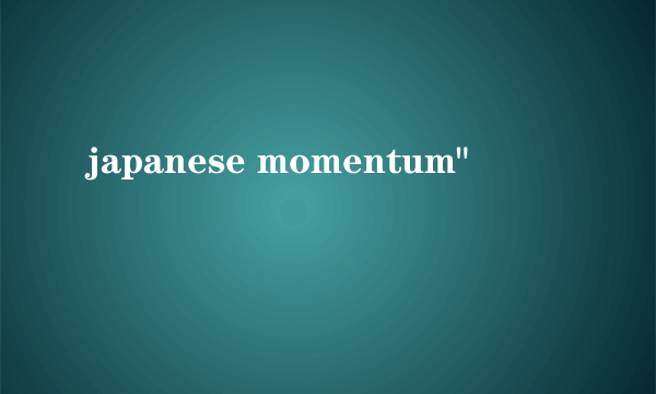 japanese momentum