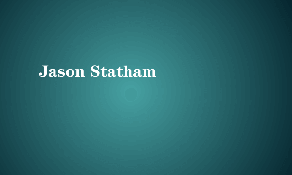 Jason Statham