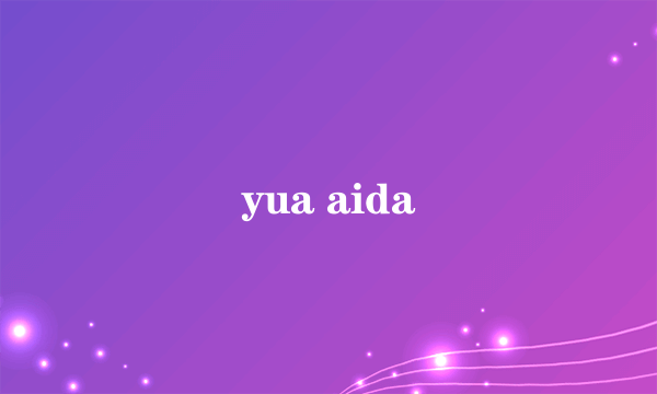 yua aida