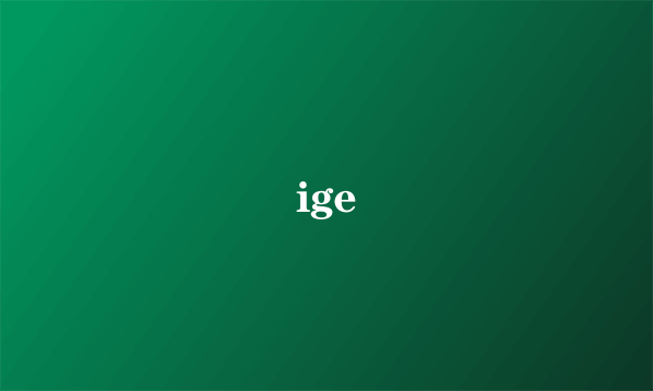 ige