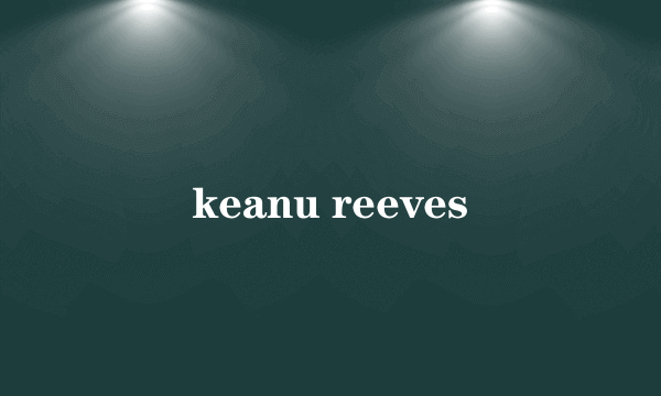 keanu reeves