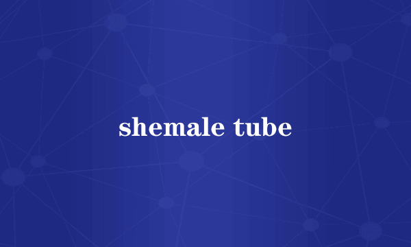 shemale tube