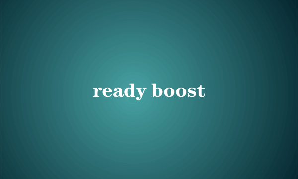 ready boost