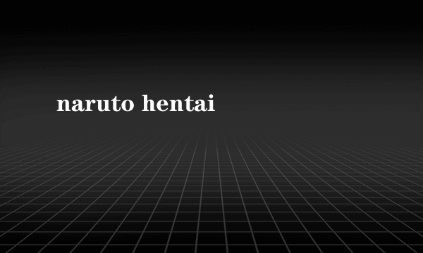 naruto hentai