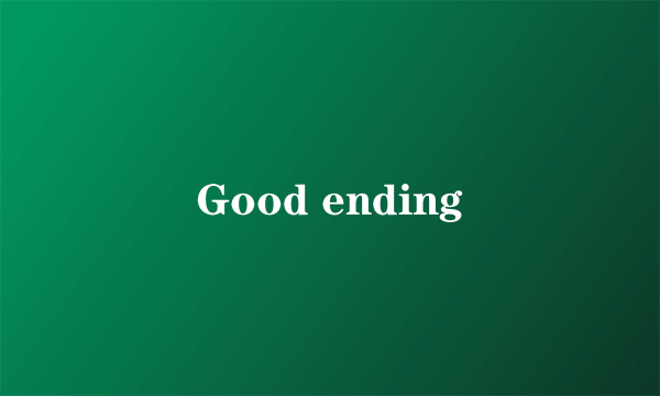 Good ending