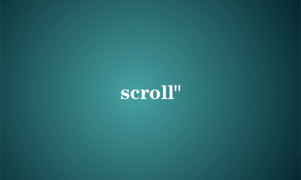 scroll