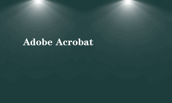 Adobe Acrobat