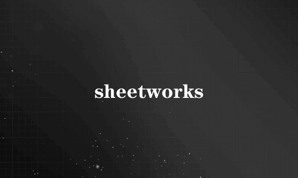 sheetworks