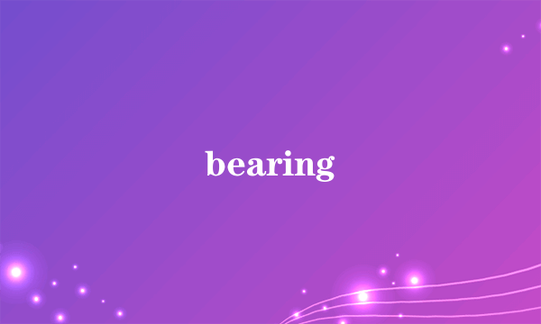 bearing