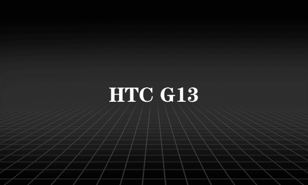 HTC G13