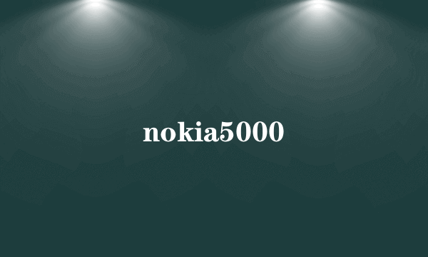 nokia5000