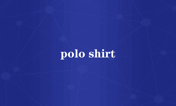 polo shirt