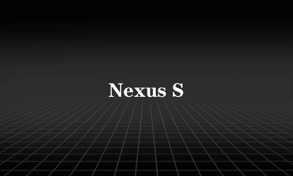 Nexus S