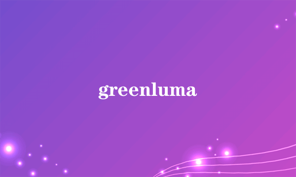 greenluma