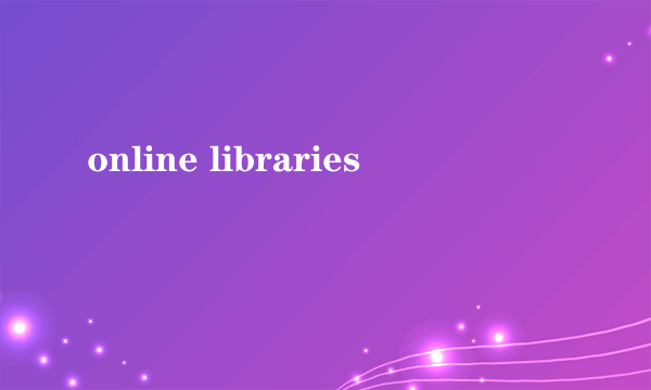 online libraries