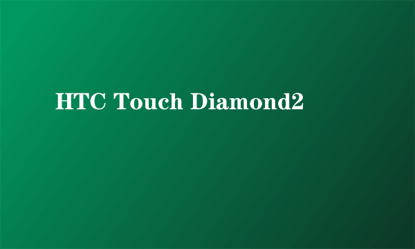 HTC Touch Diamond2