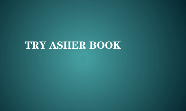 TRY ASHER BOOK