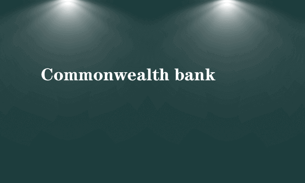 Commonwealth bank