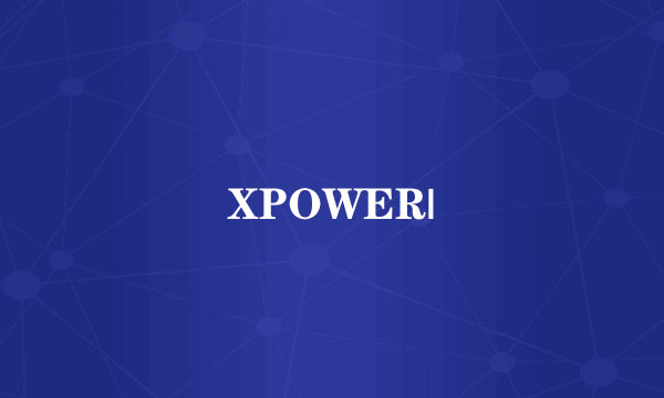 XPOWER|