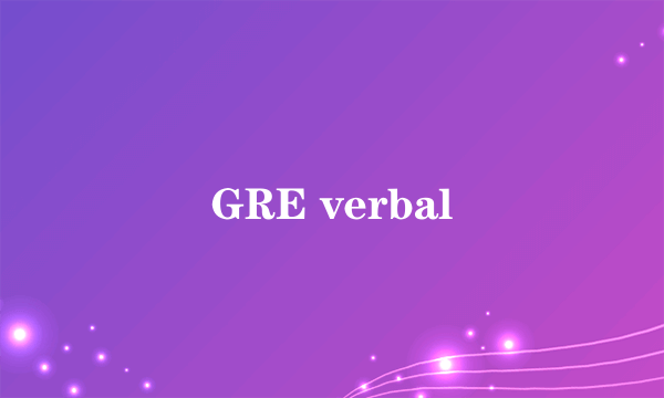 GRE verbal