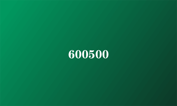 600500