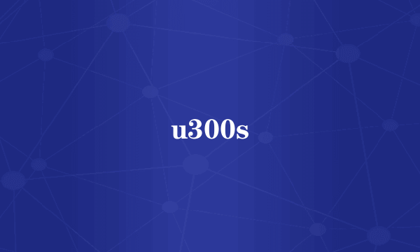 u300s