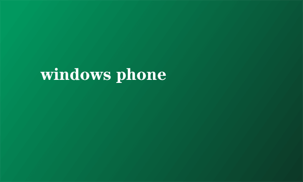 windows phone