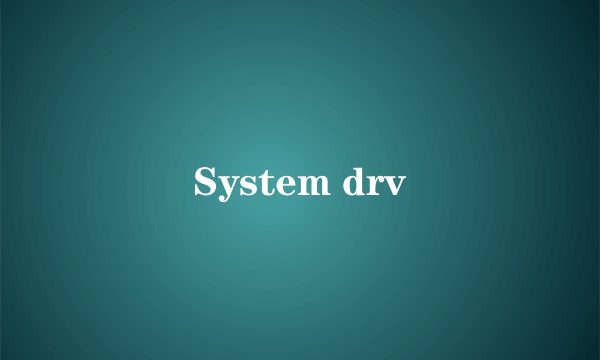 System drv